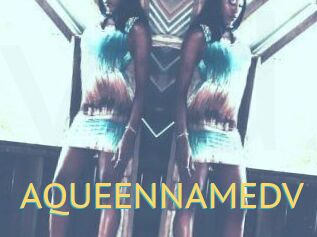 AQUEENNAMEDV