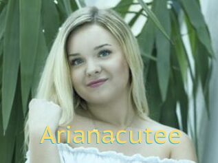 Arianacutee