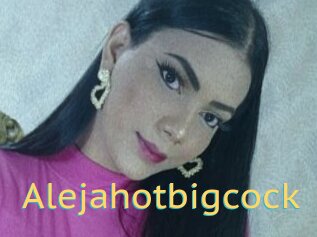 Alejahotbigcock