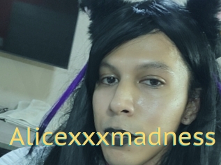 Alicexxxmadness