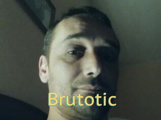 Brutotic