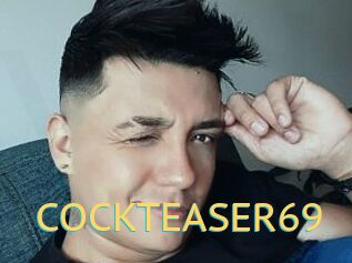 COCKTEASER69