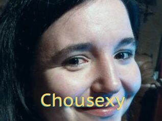 Chousexy