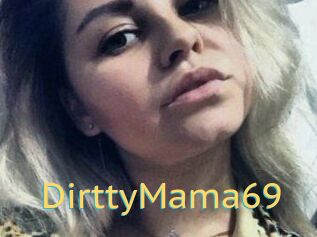 DirttyMama69