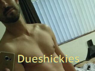 Dueshickies