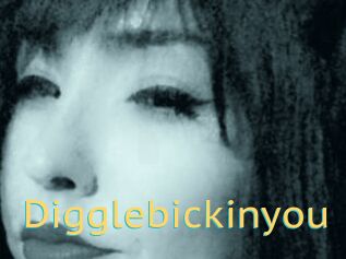 Digglebickinyou
