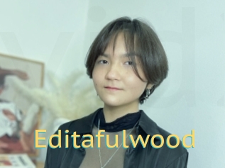 Editafulwood
