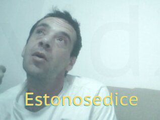 Estonosedice