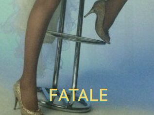 FATALE