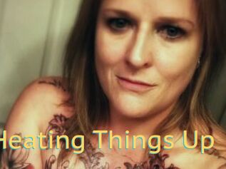 Heather_Heating_Things_Up