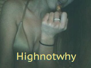 Highnotwhy