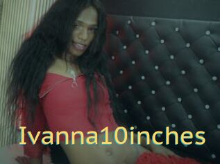 Ivanna10inches