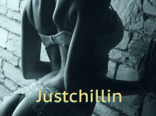 Justchillin