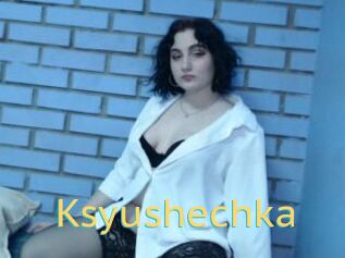 Ksyushechka