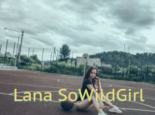 Lana_SoWildGirl