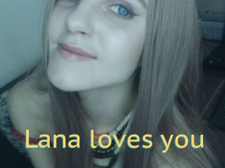 Lana_loves_you