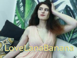 LoveLanaBanana