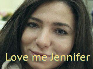 Love_me_Jennifer