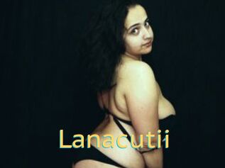 Lanacutii