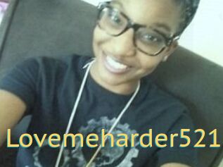 Lovemeharder521