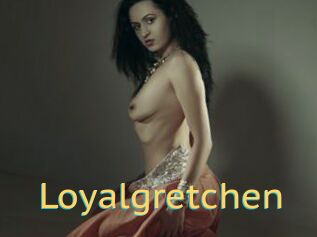 Loyalgretchen