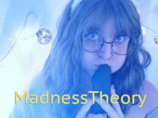 MadnessTheory