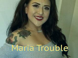 Maria_Trouble