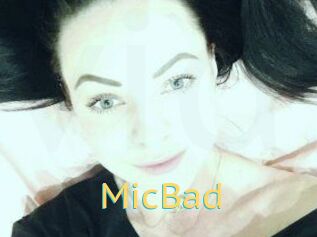 MicBad