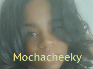 Mochacheeky