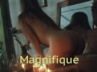 Magnifique