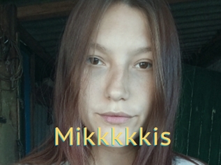 Mikkkkkis