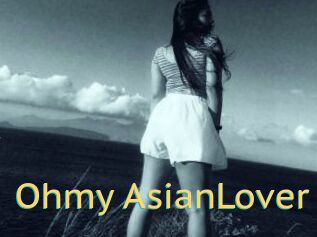 Ohmy_AsianLover