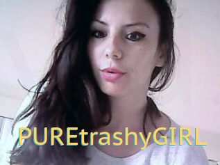 PUREtrashyGIRL