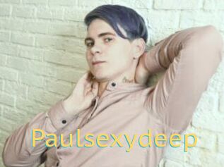 Paulsexydeep