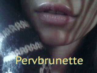 Pervbrunette
