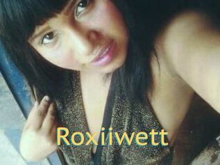 Roxiiwett