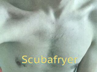 Scubafryer