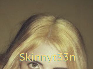 Skinnyt33n