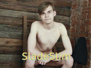 SladeSlim