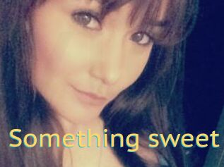 Something_sweet