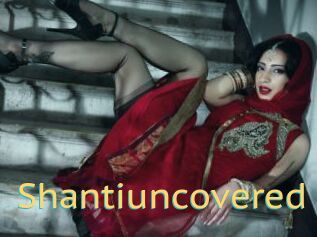 Shantiuncovered