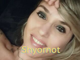 Shyornot