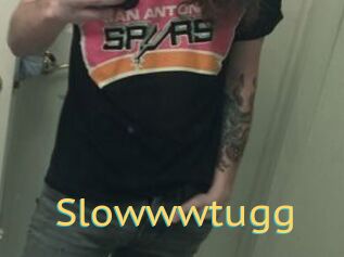 Slowwwtugg