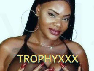 TROPHYXXX