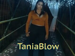 TaniaBlow