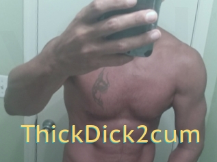 ThickDick2cum