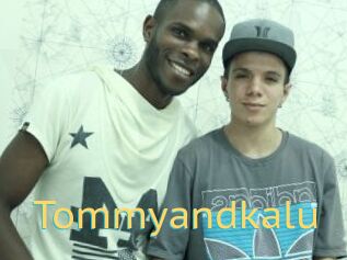 Tommyandkalu