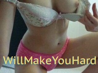 WillMakeYouHard